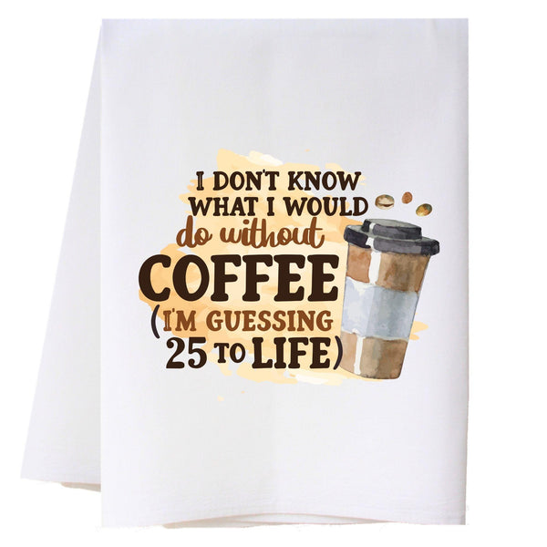 25 To Life Kitchen Towel