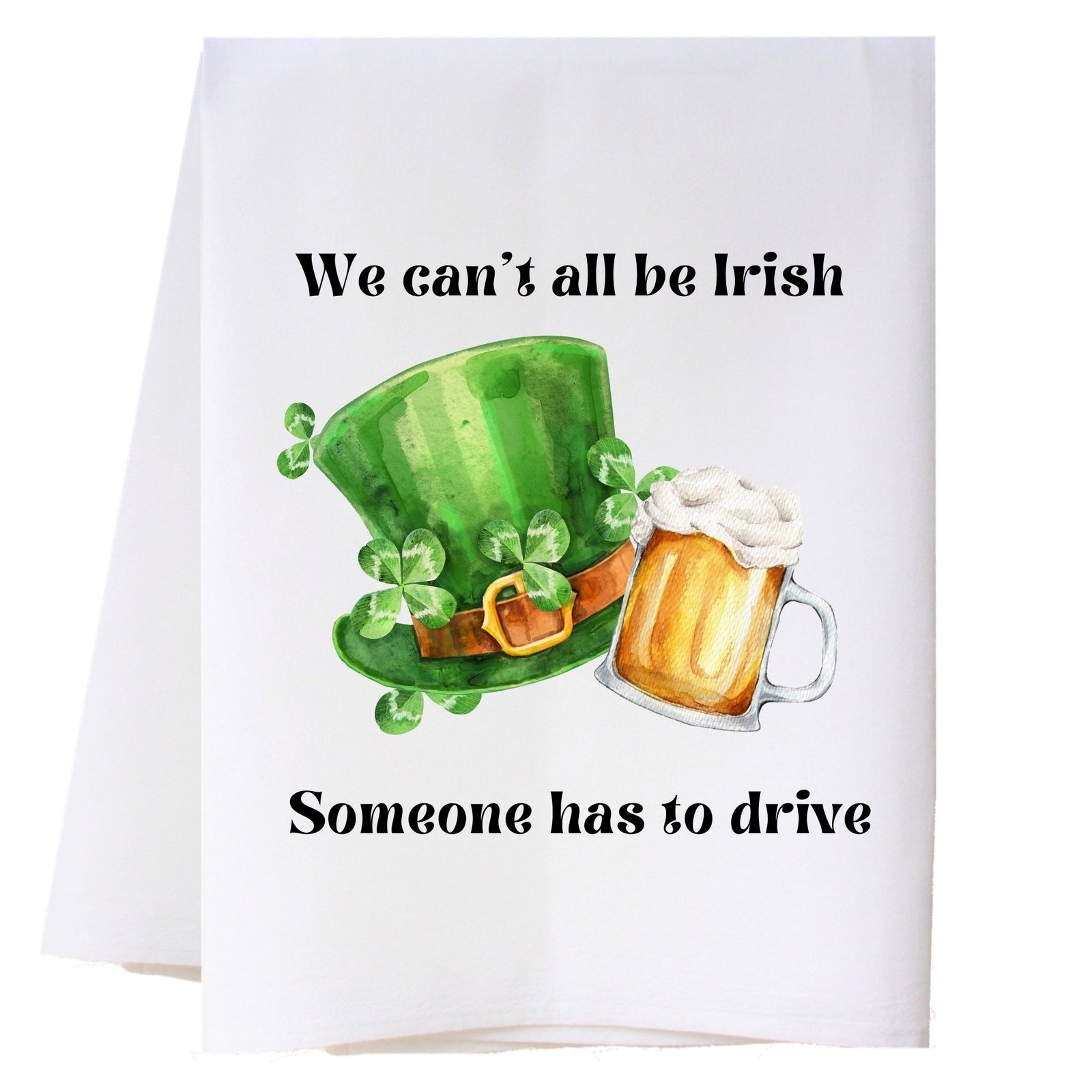 Can't All Be Irish Kitchen Towel Kitchen Towels - Southern Sisters