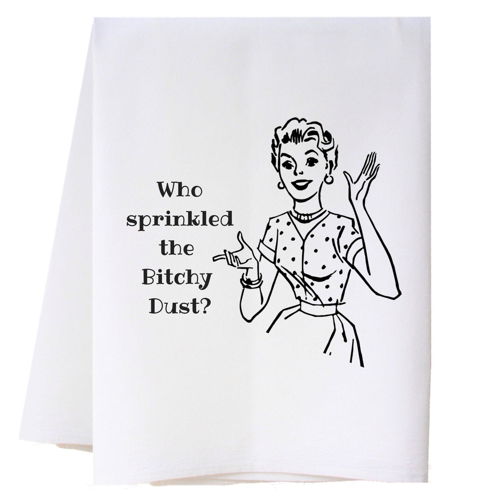 Bitchy Dust Kitchen Towel Kitchen Towels - Southern Sisters