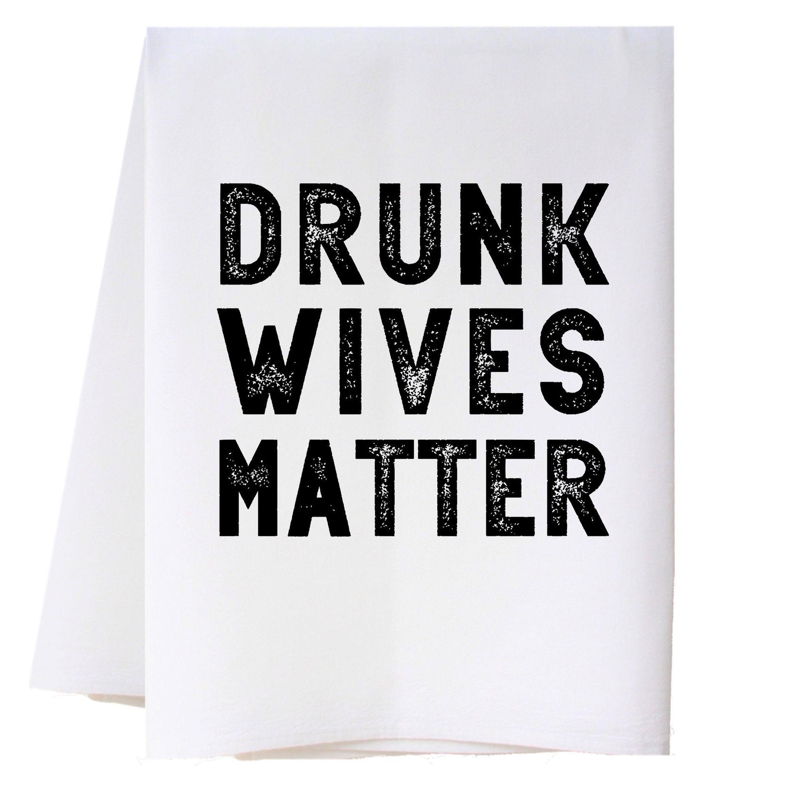 Drunk Wives Matter Kitchen Towel