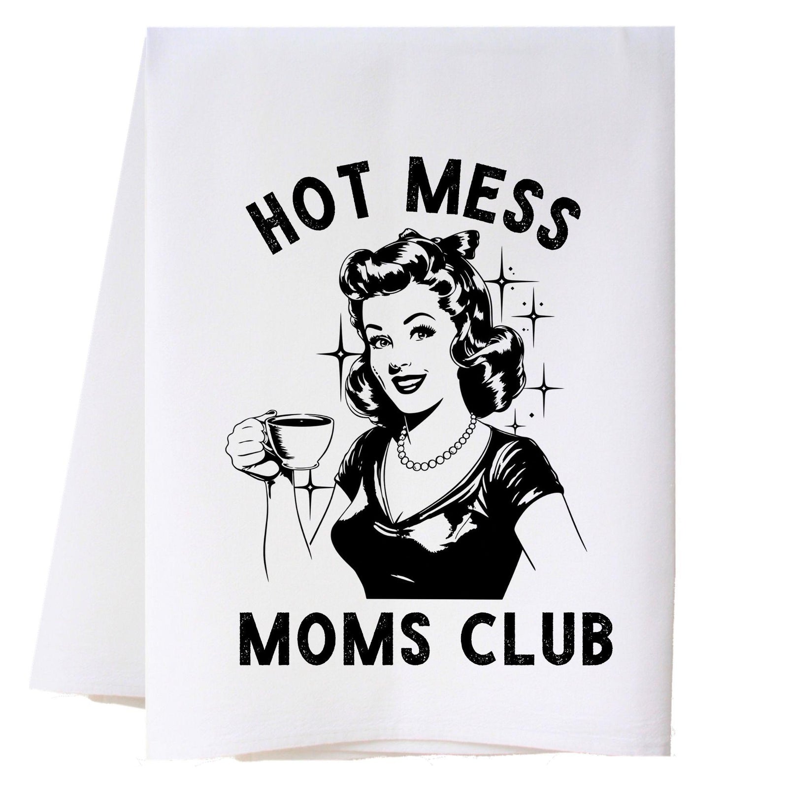 Hot Mess Moms Club Kitchen Towel