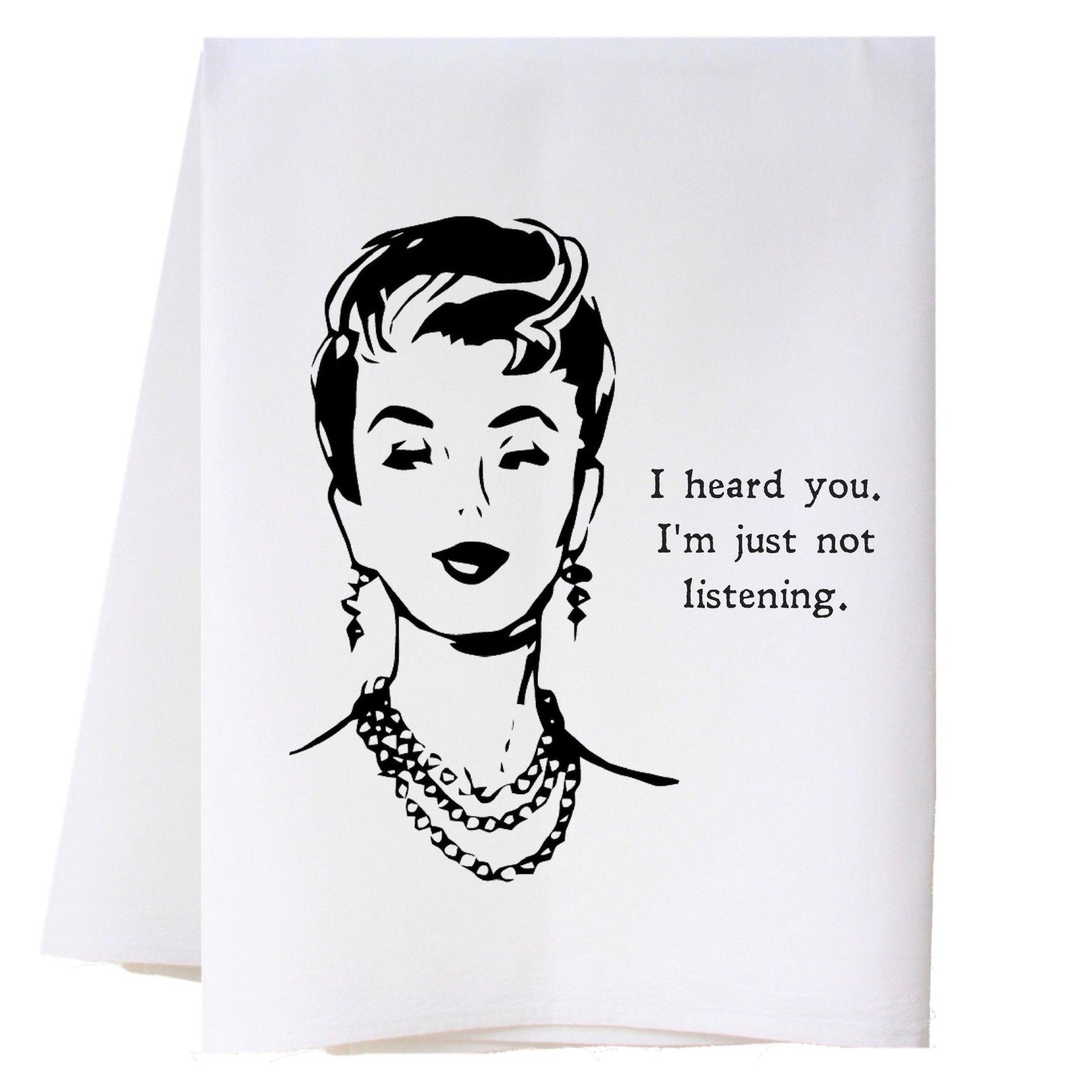 I Heard You Kitchen Towel Kitchen Towels - Southern Sisters