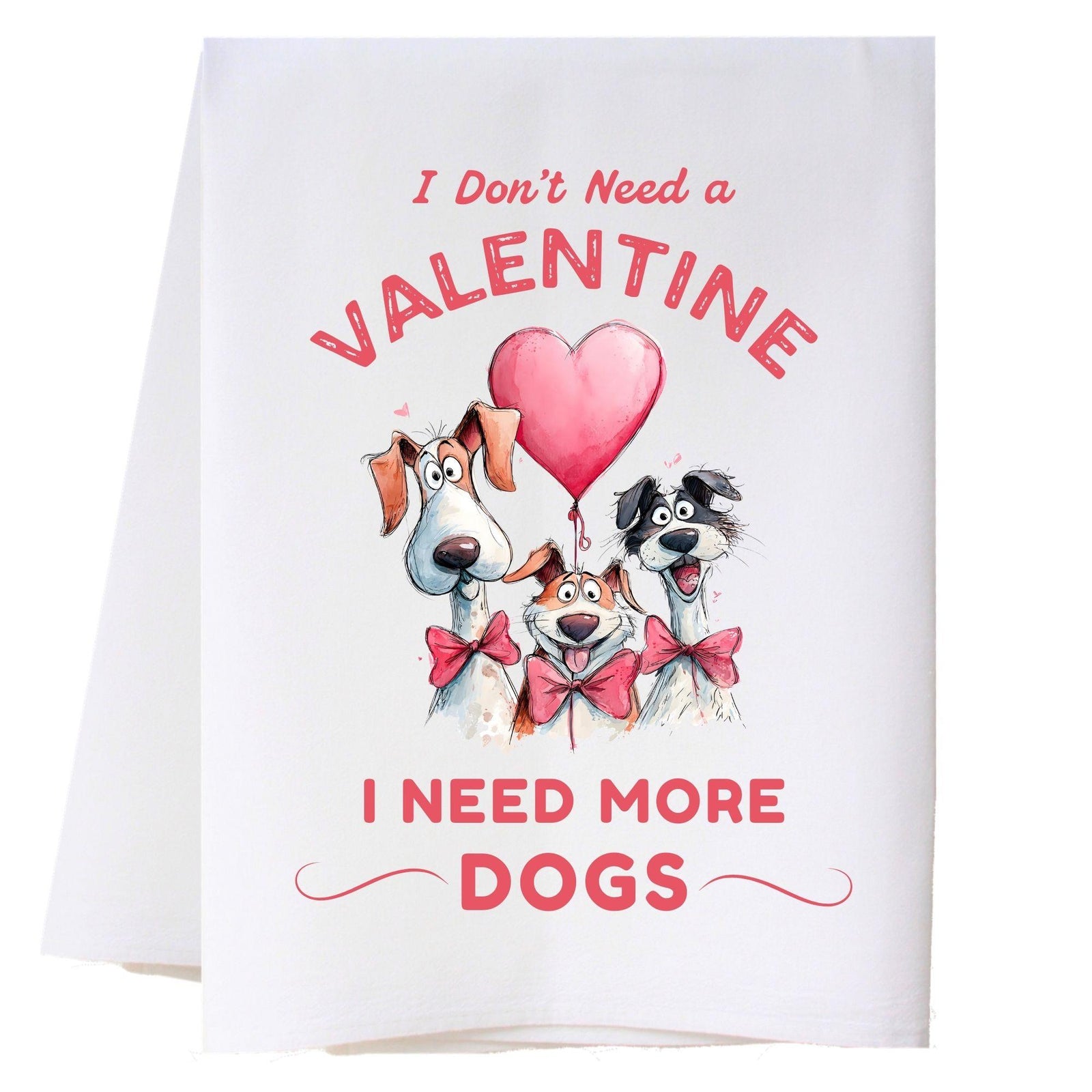 I Need More Dogs Kitchen Towel