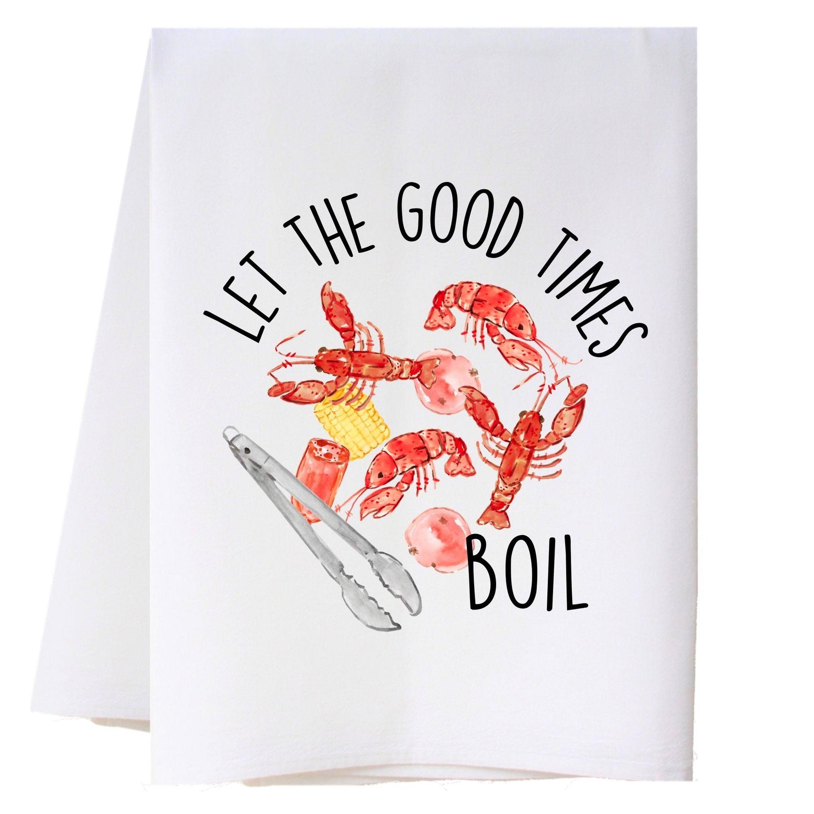 Let the Good Times Boil Kitchen Towel