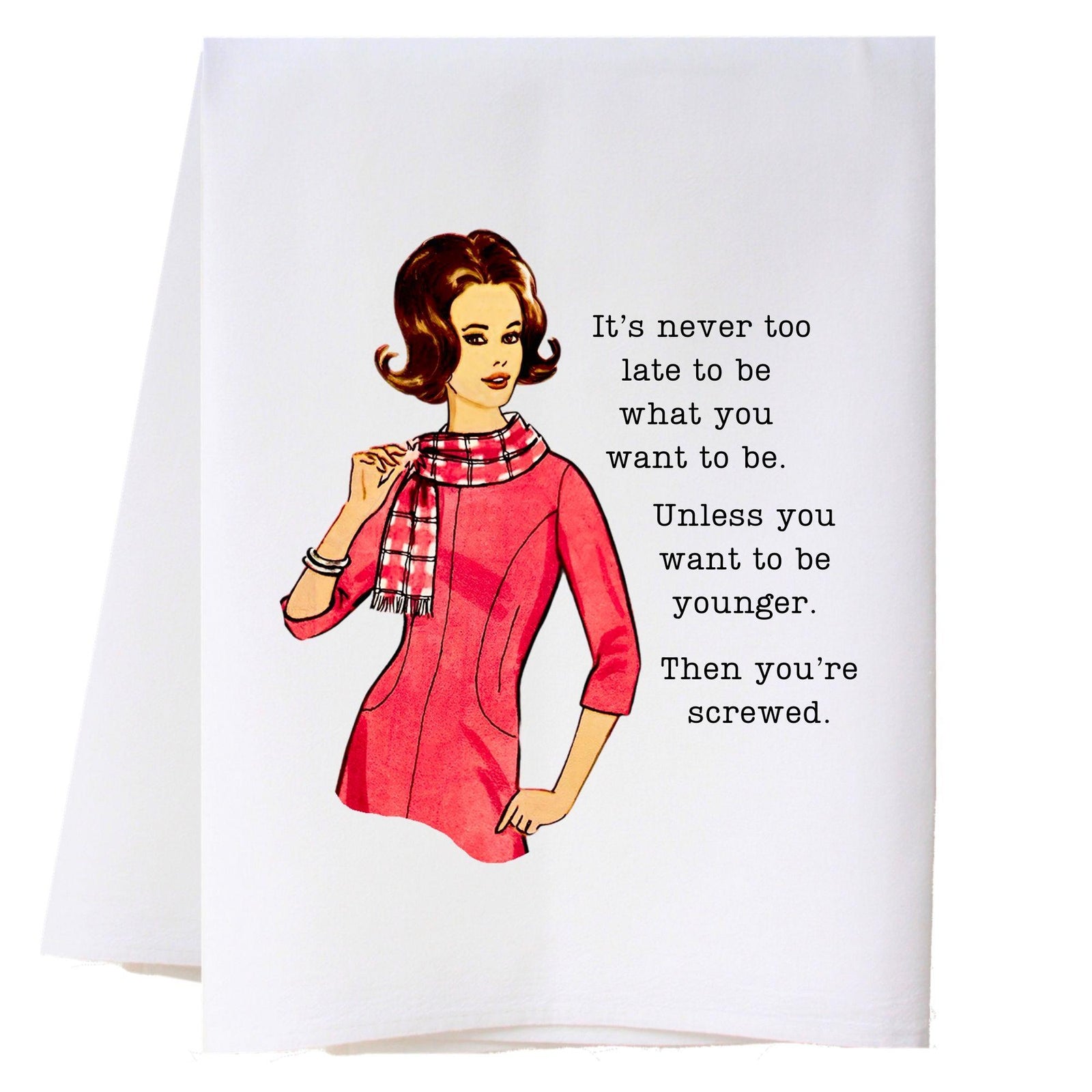 Never Too Late Kitchen Towel