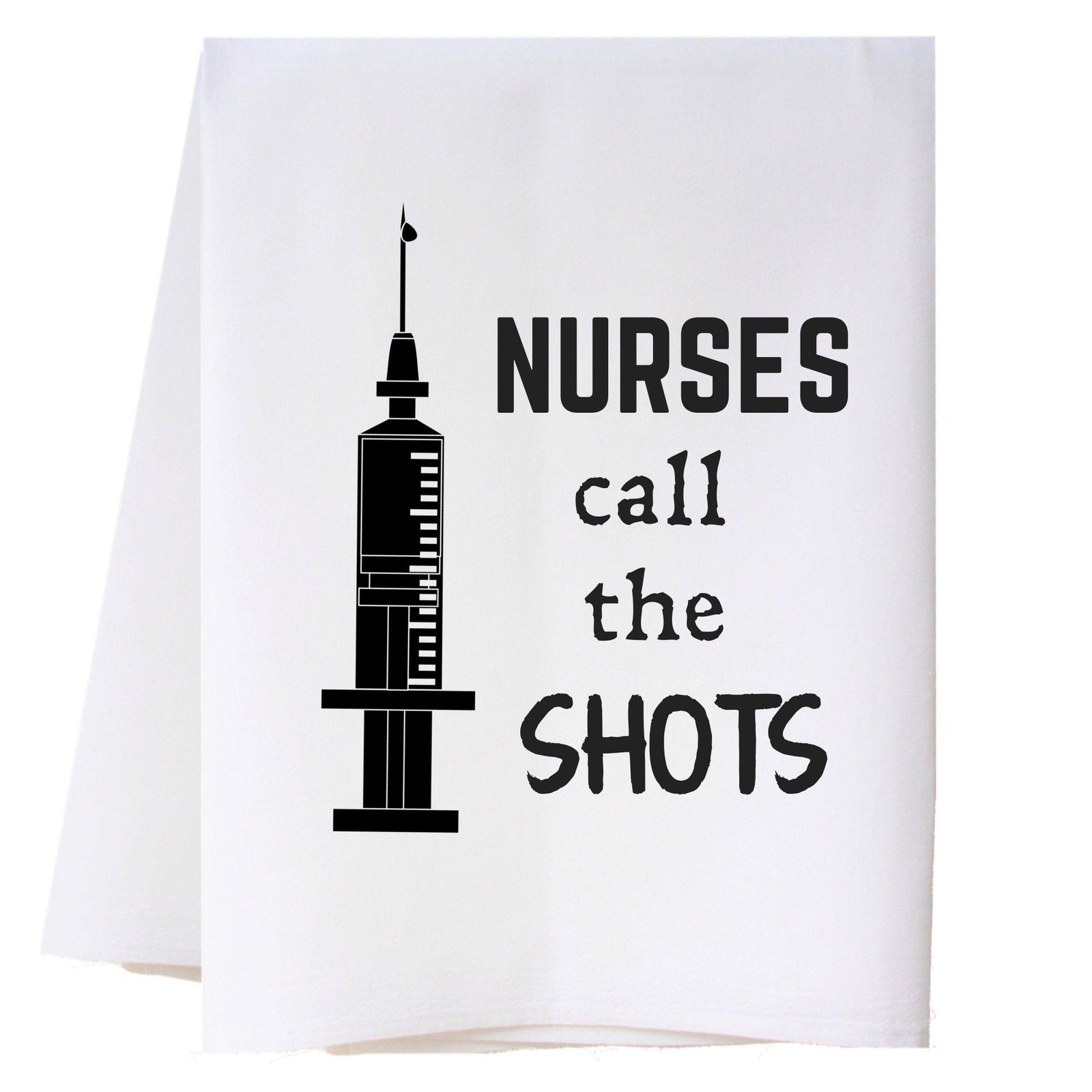 Nurses Call The Shots Kitchen Towel