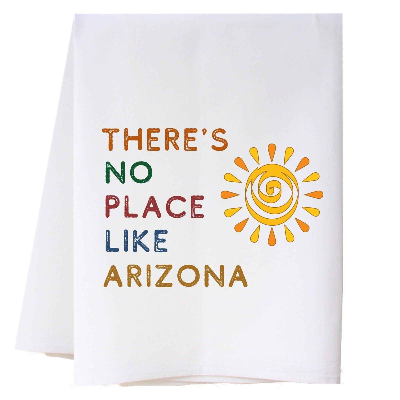 Southwest Color Text - There's No Place Like Sun Kitchen Towel Kitchen Towels - Southern Sisters