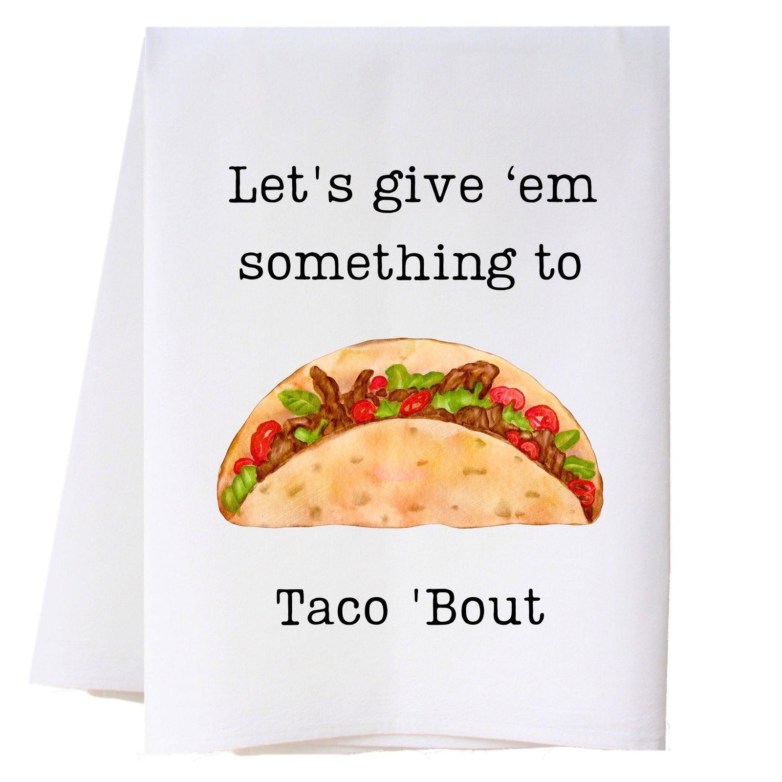 Taco Bout Kitchen Towel Kitchen Towels - Southern Sisters