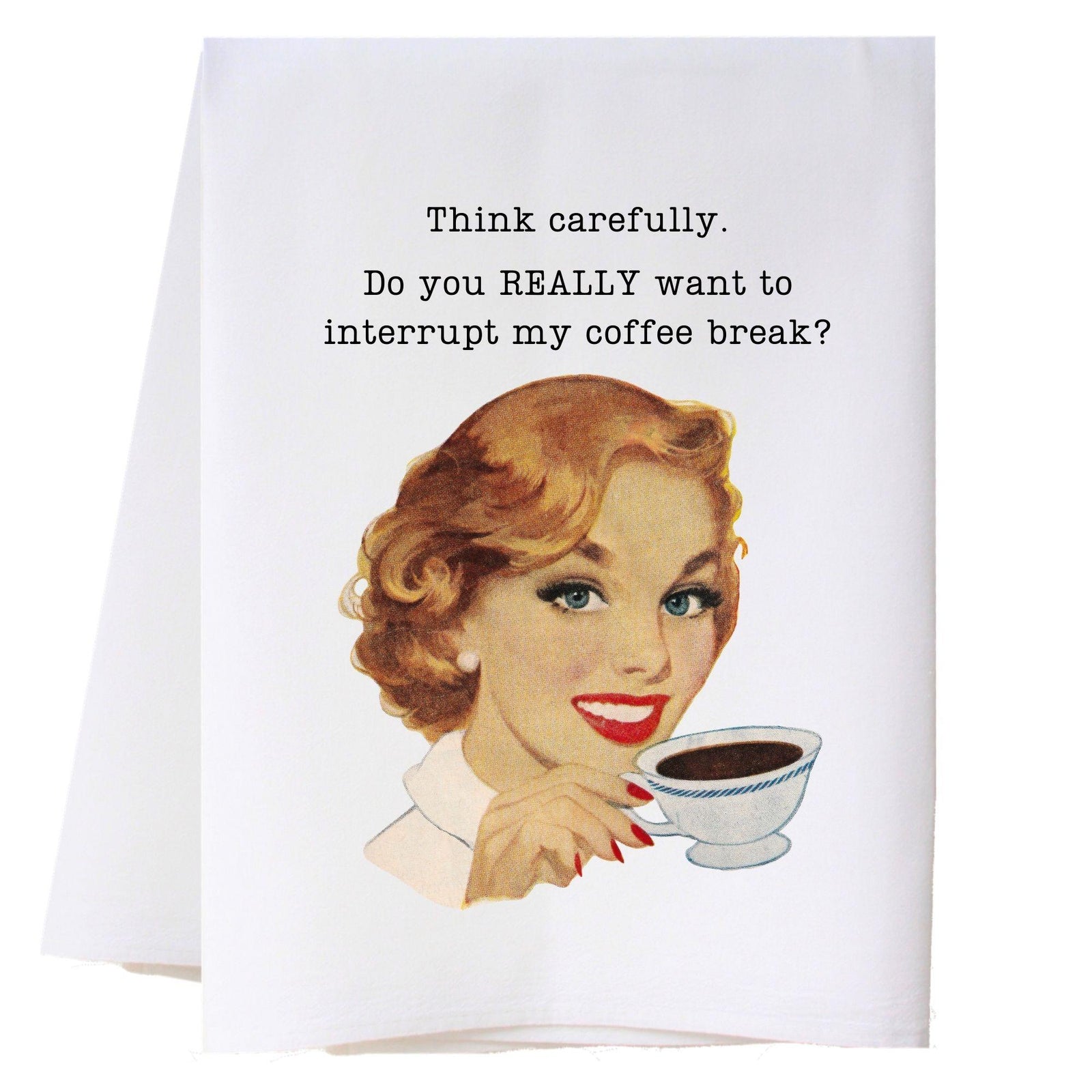 Think Carefully Kitchen Towel Kitchen Towels - Southern Sisters