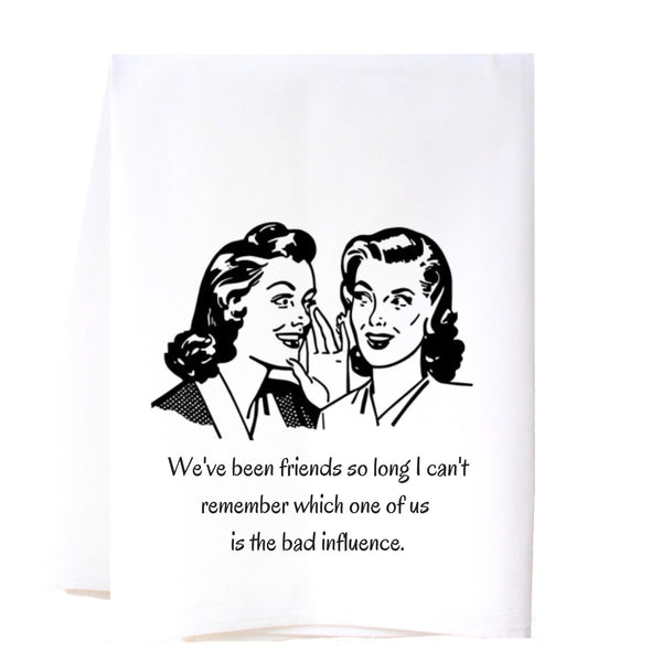 Bad Influence Flour Sack Towel