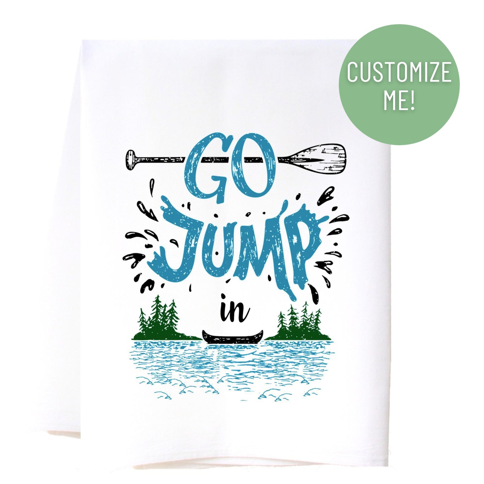 Go Jump in the Lake Kitchen Towel