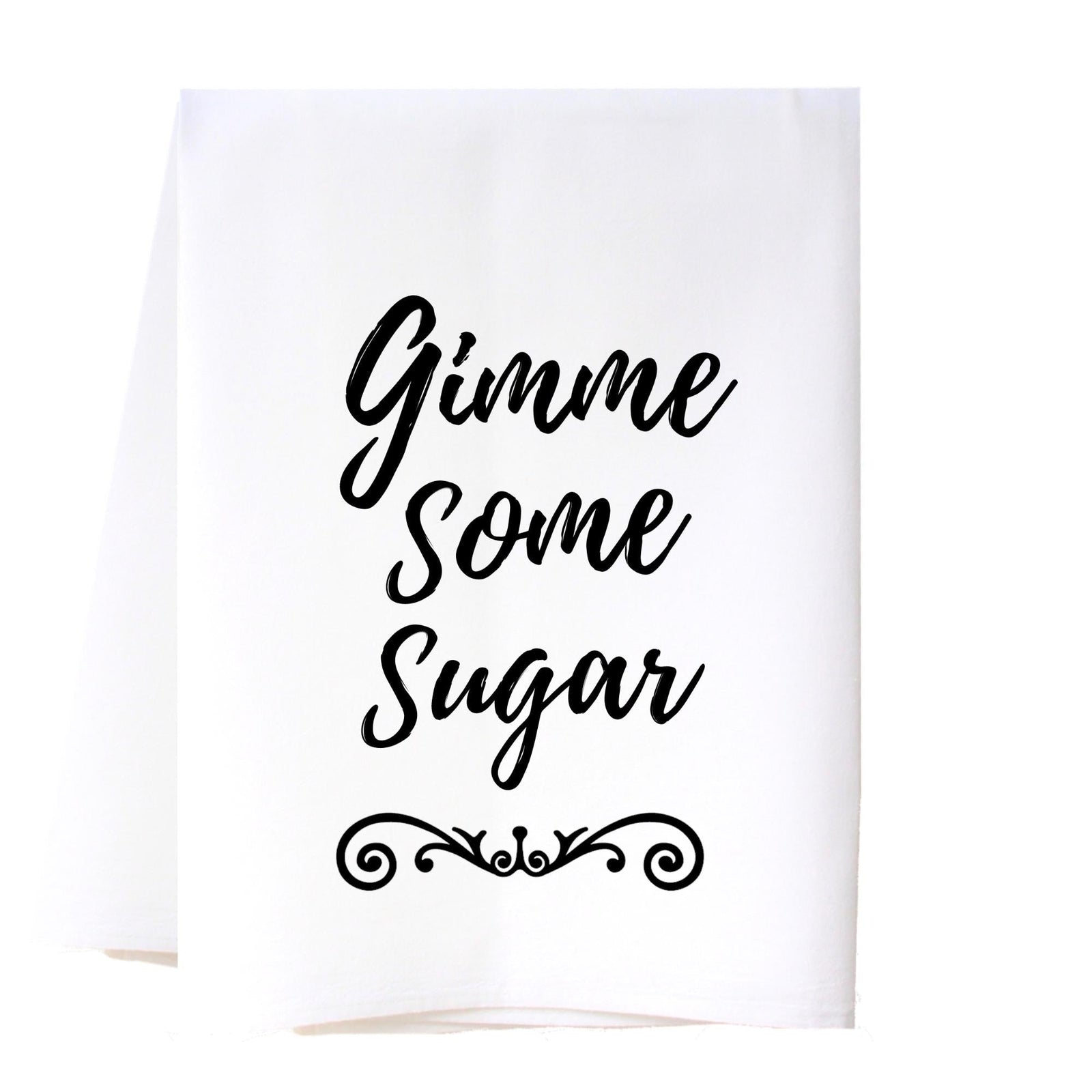 Gimme Some Sugar Flour Sack Towel Kitchen Towel/Dishcloth - Southern Sisters