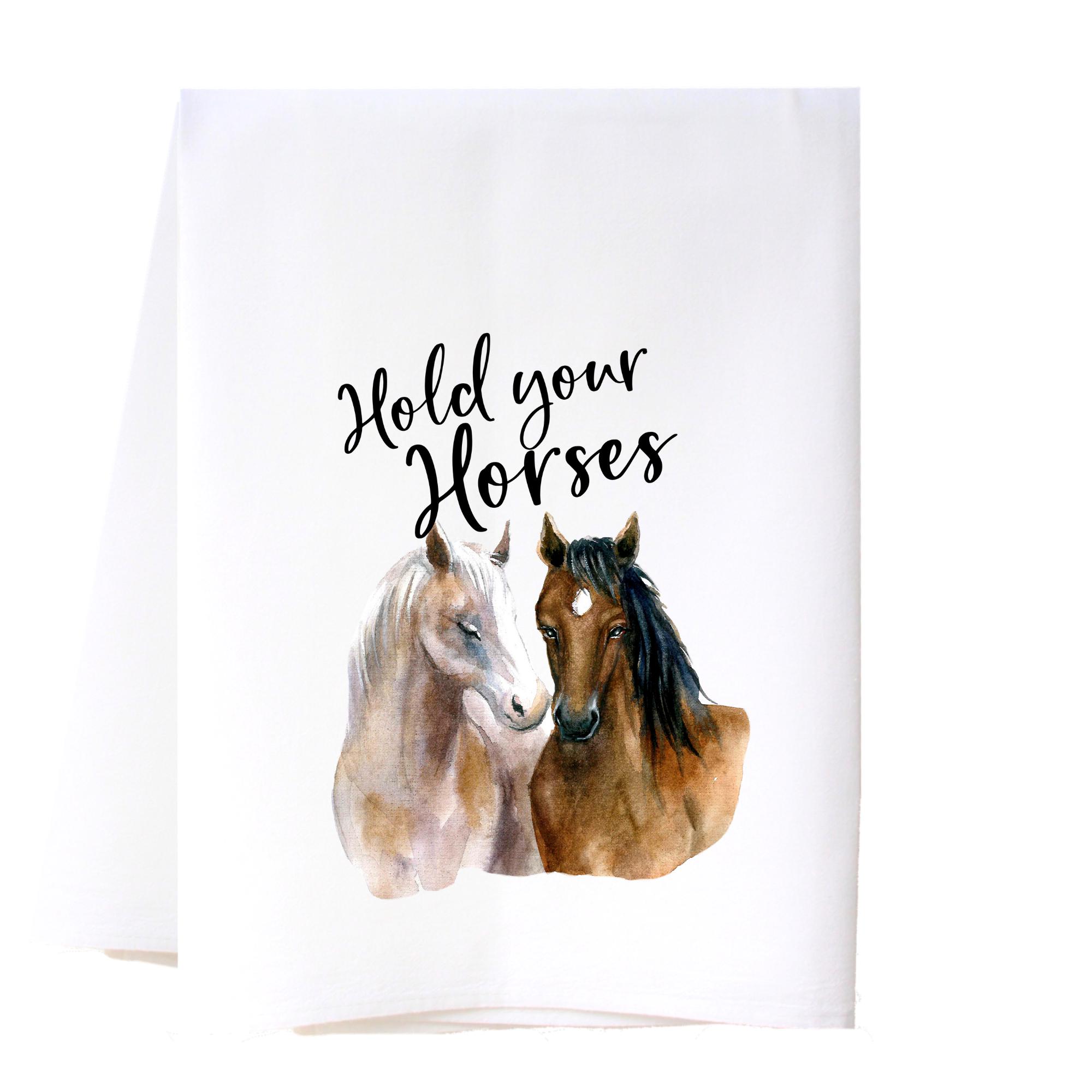 Hold Your Horses Flour Sack Towel Kitchen Towel/Dishcloth - Southern Sisters
