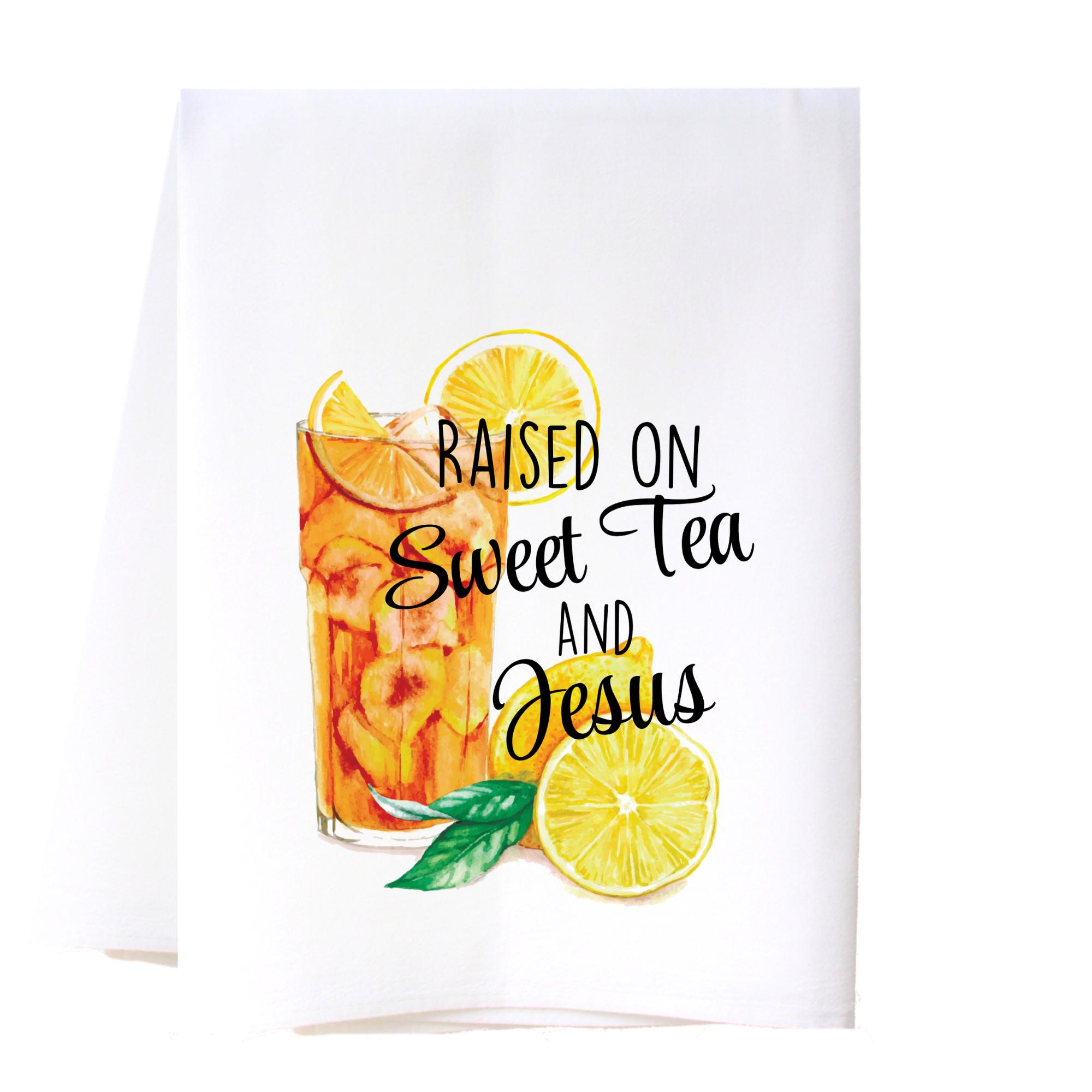 Sweet Tea And Jesus Flour Sack Towel Kitchen Towel/Dishcloth - Southern Sisters