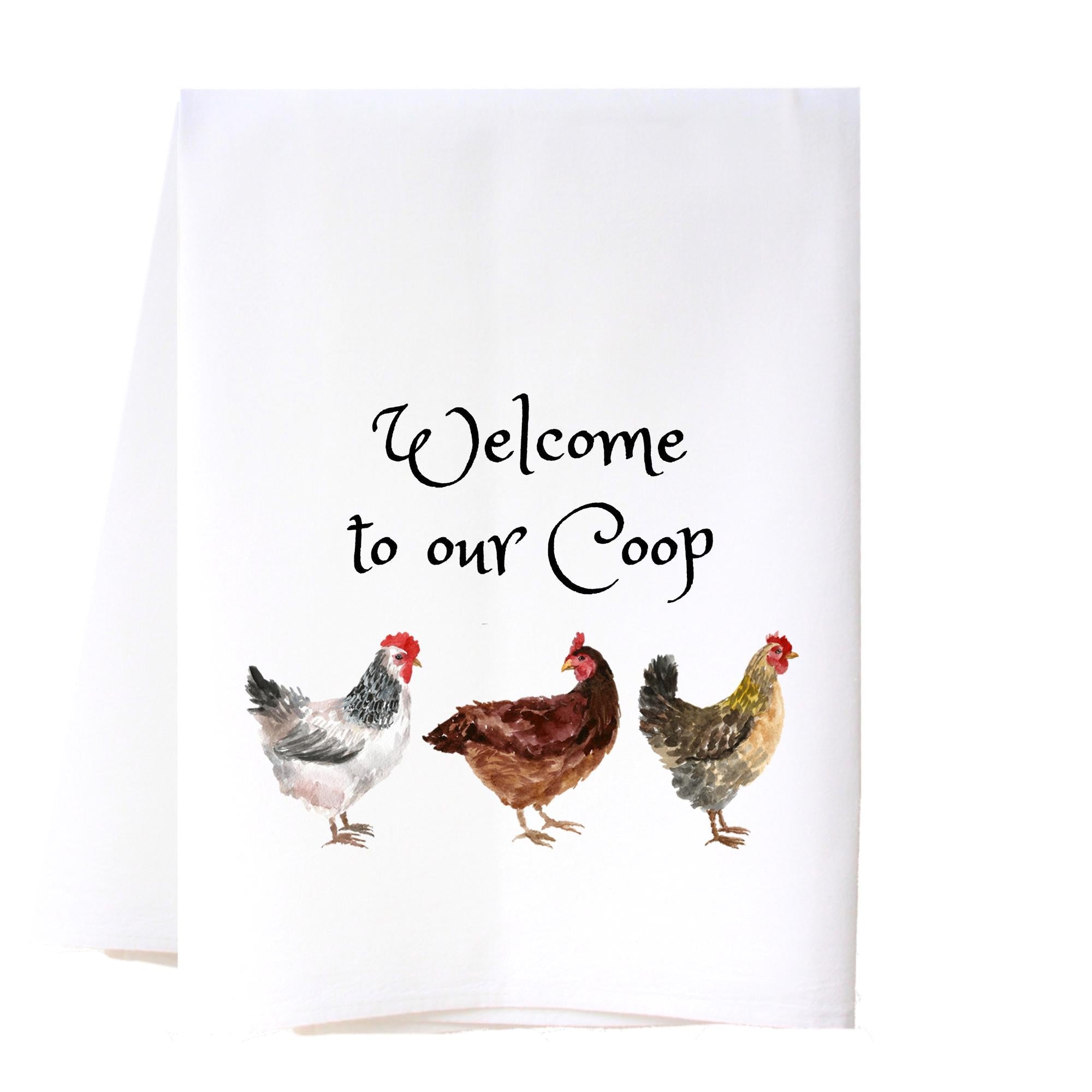 Welcome To Our Coop Flour Sack Towel Kitchen Towel/Dishcloth - Southern Sisters