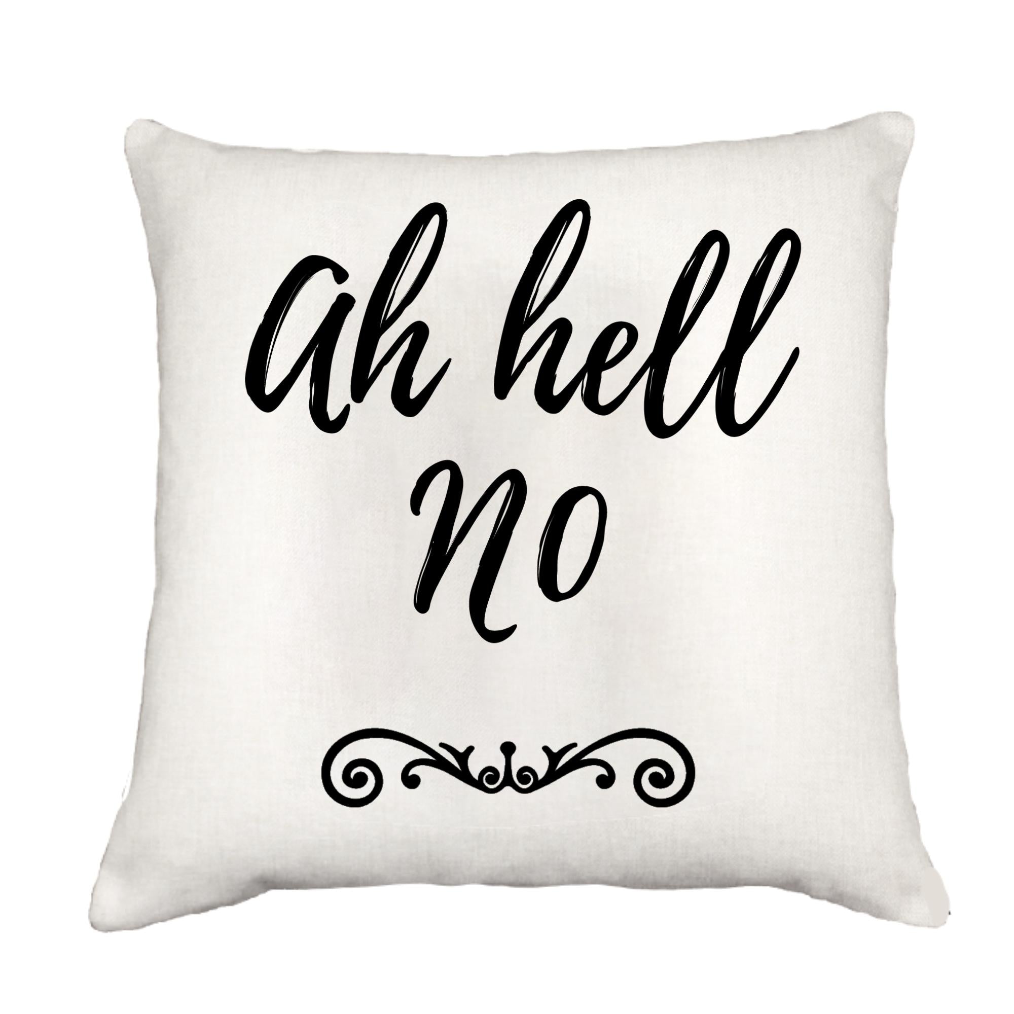 Ah Hell No Cottage Pillow Throw/Decorative Pillow - Southern Sisters