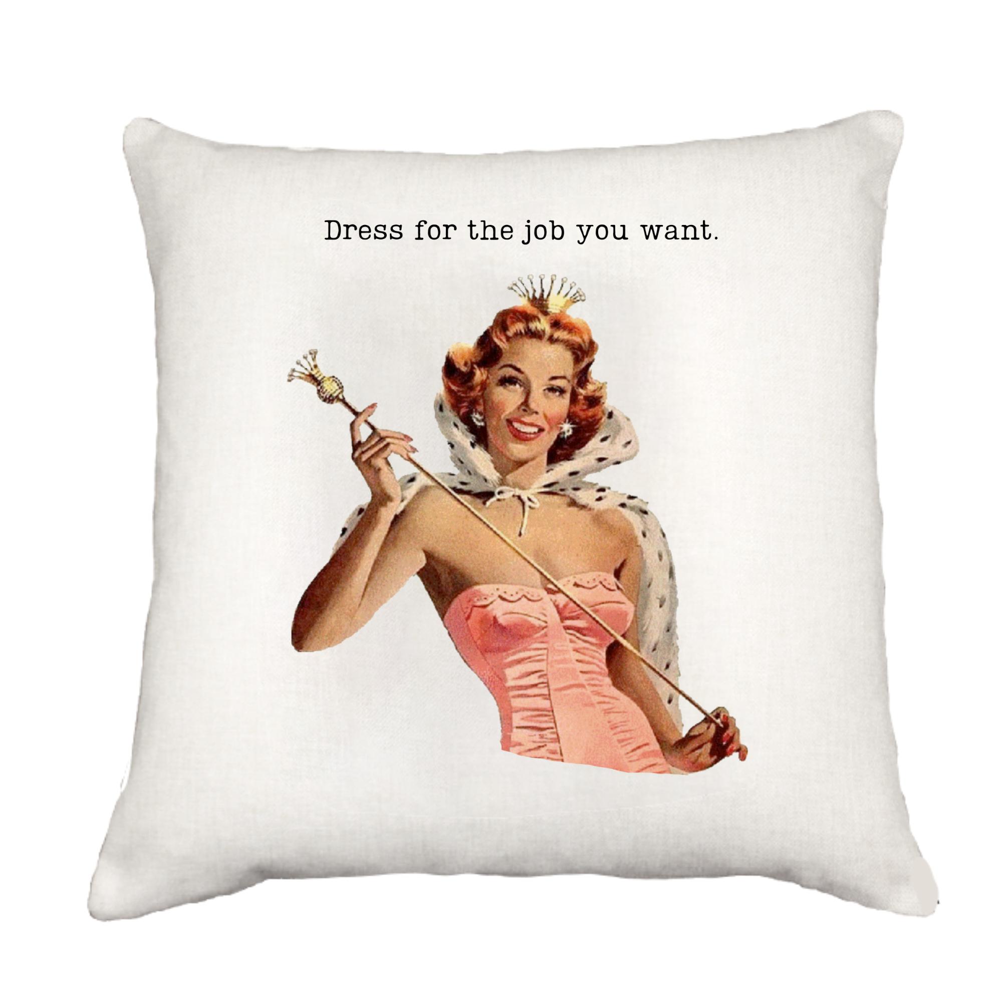 Dress For The Job Down Pillow