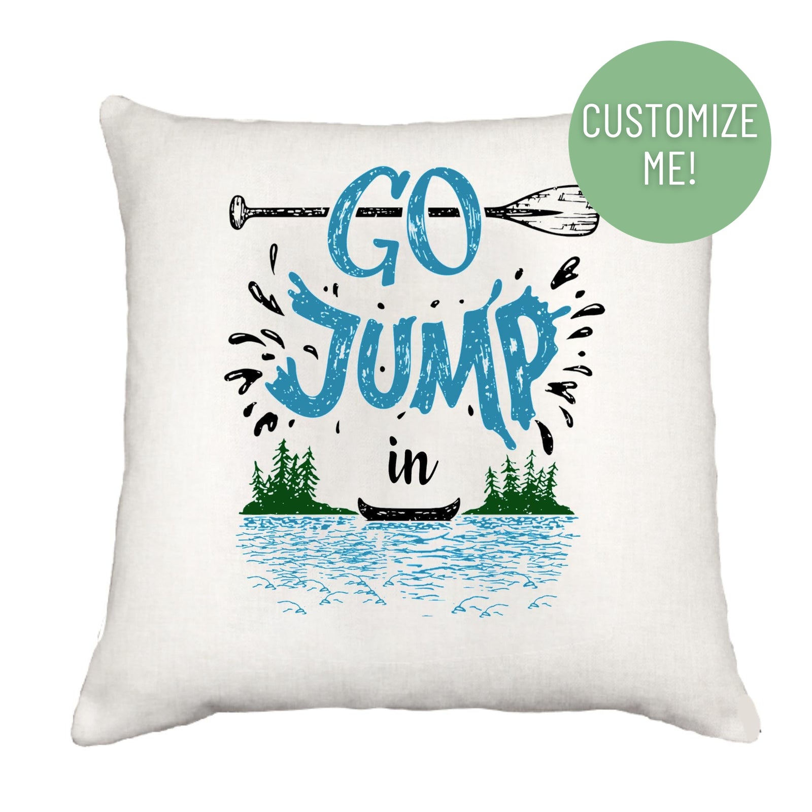 Go Jump in the Lake Pillow Cover