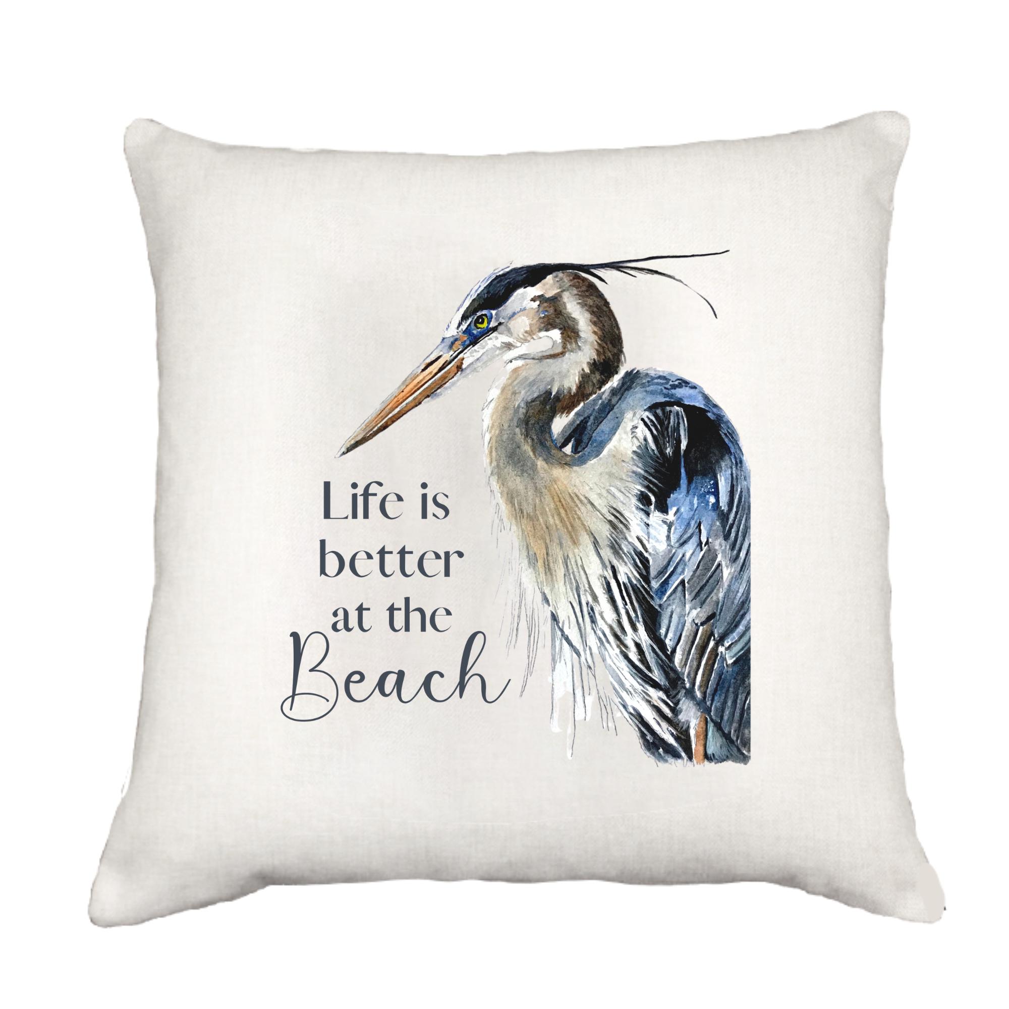 Life Is Better At The Beach Down Pillow