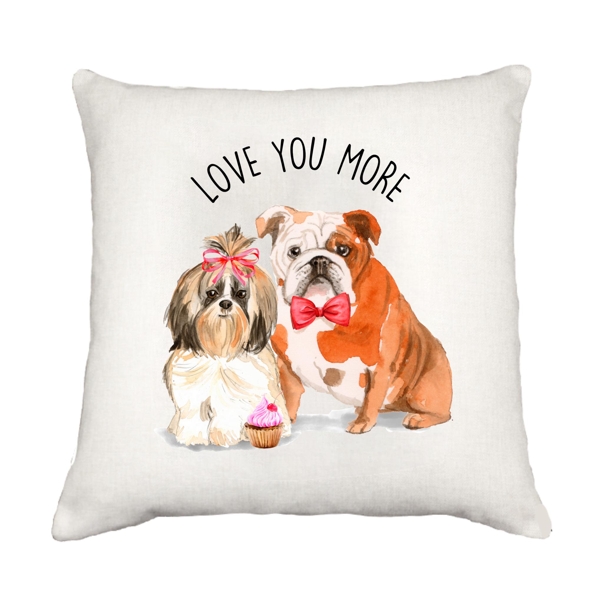 Love You More Dogs Cottage Pillow Throw/Decorative Pillow - Southern Sisters