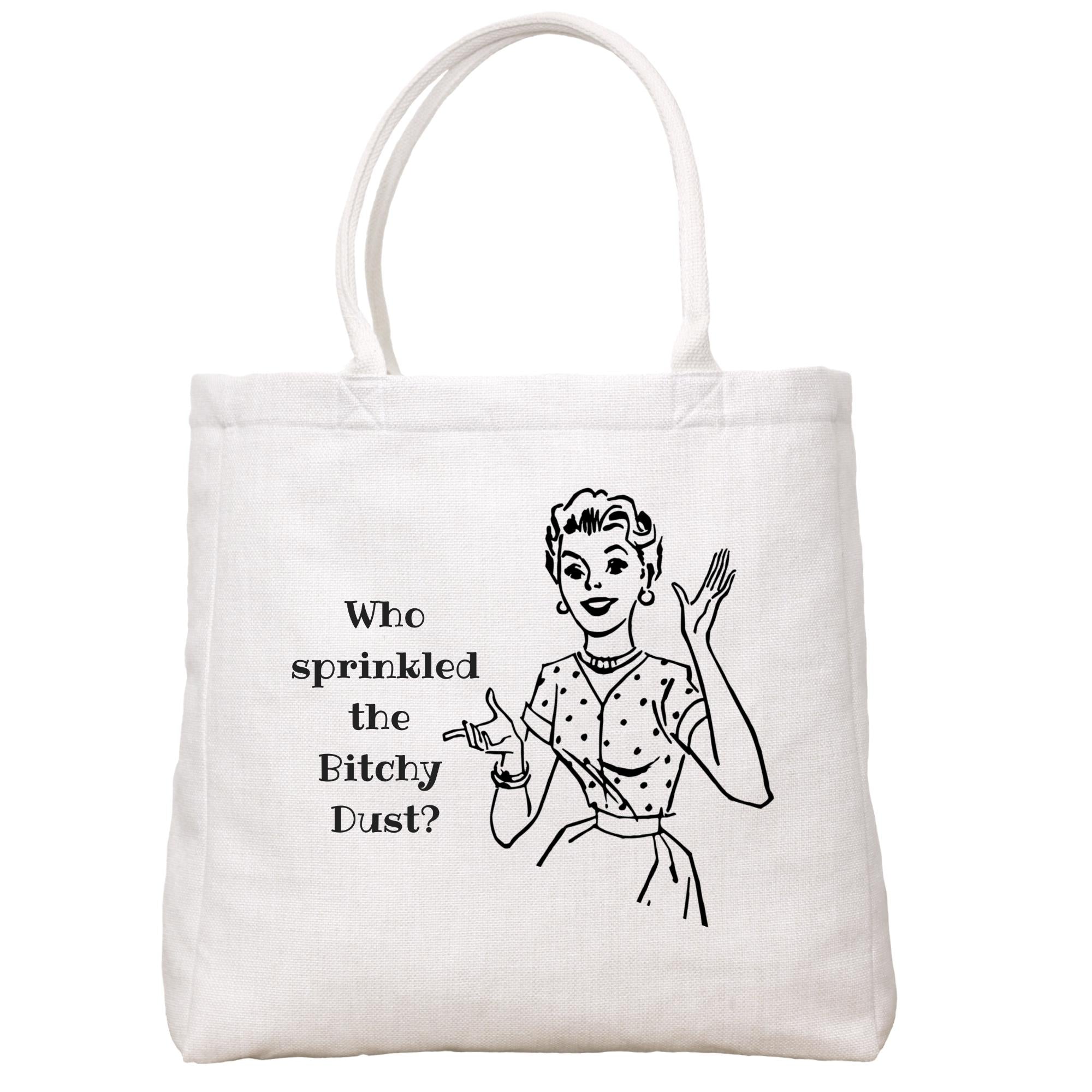 Bitchy Dust Tote Bag Tote Bag - Southern Sisters