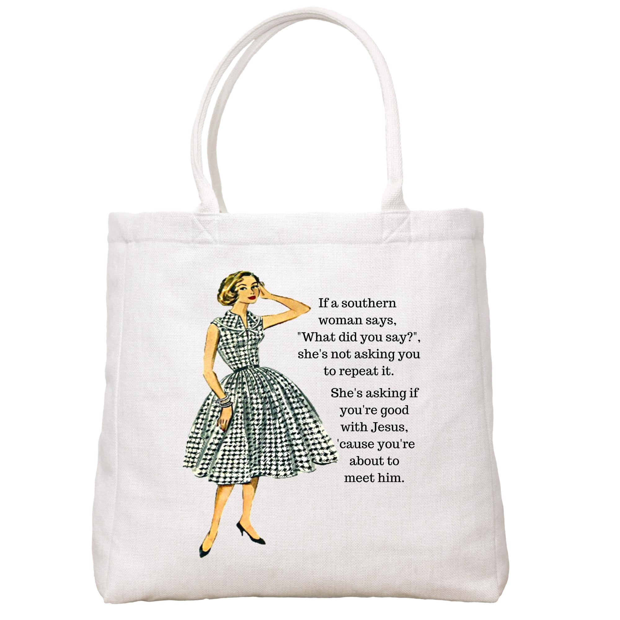 What Did You Say Tote Bag Tote Bag - Southern Sisters