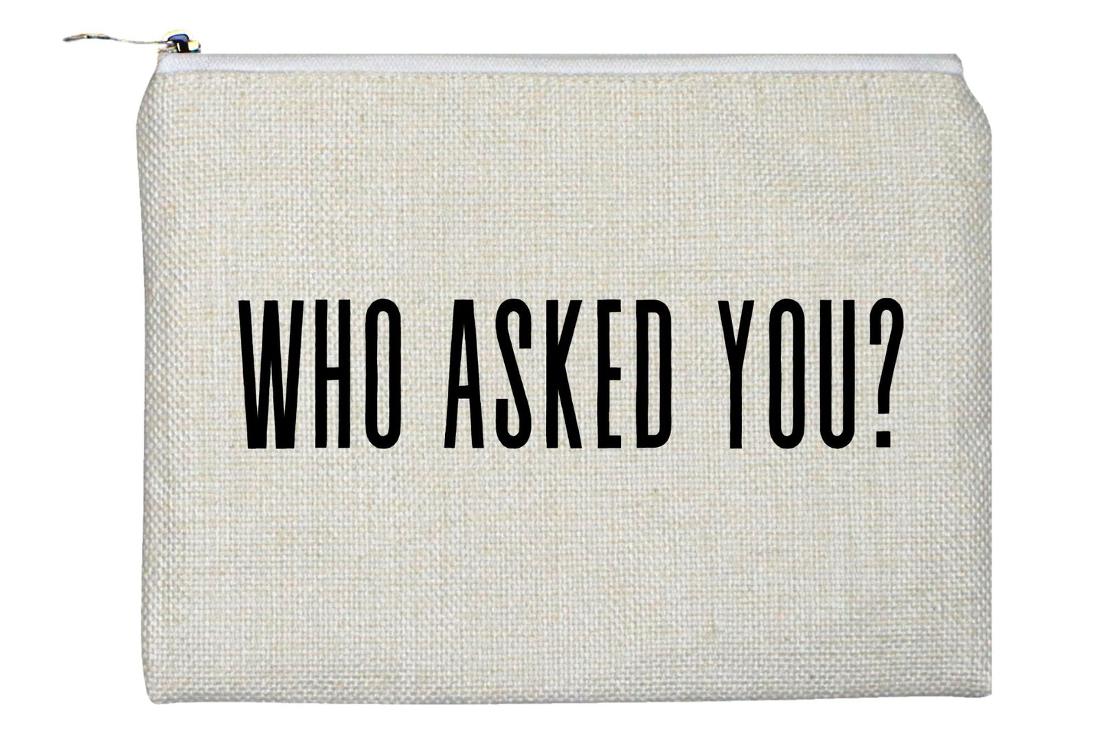 Who Asked You Accessory Bag