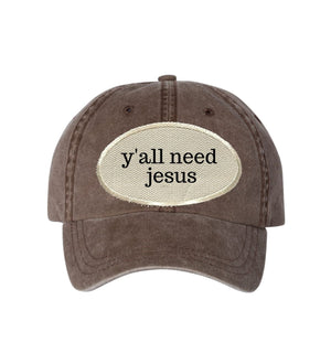 Y'all Need Jesus Ball Cap