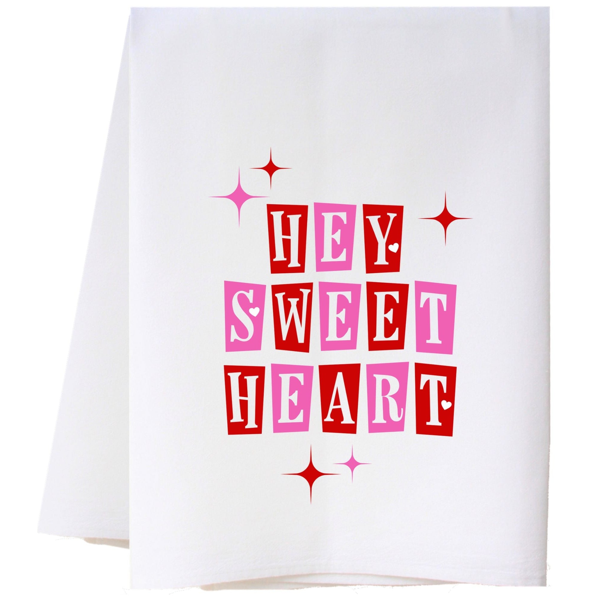 Hey Sweetheart Flour Sack Towel