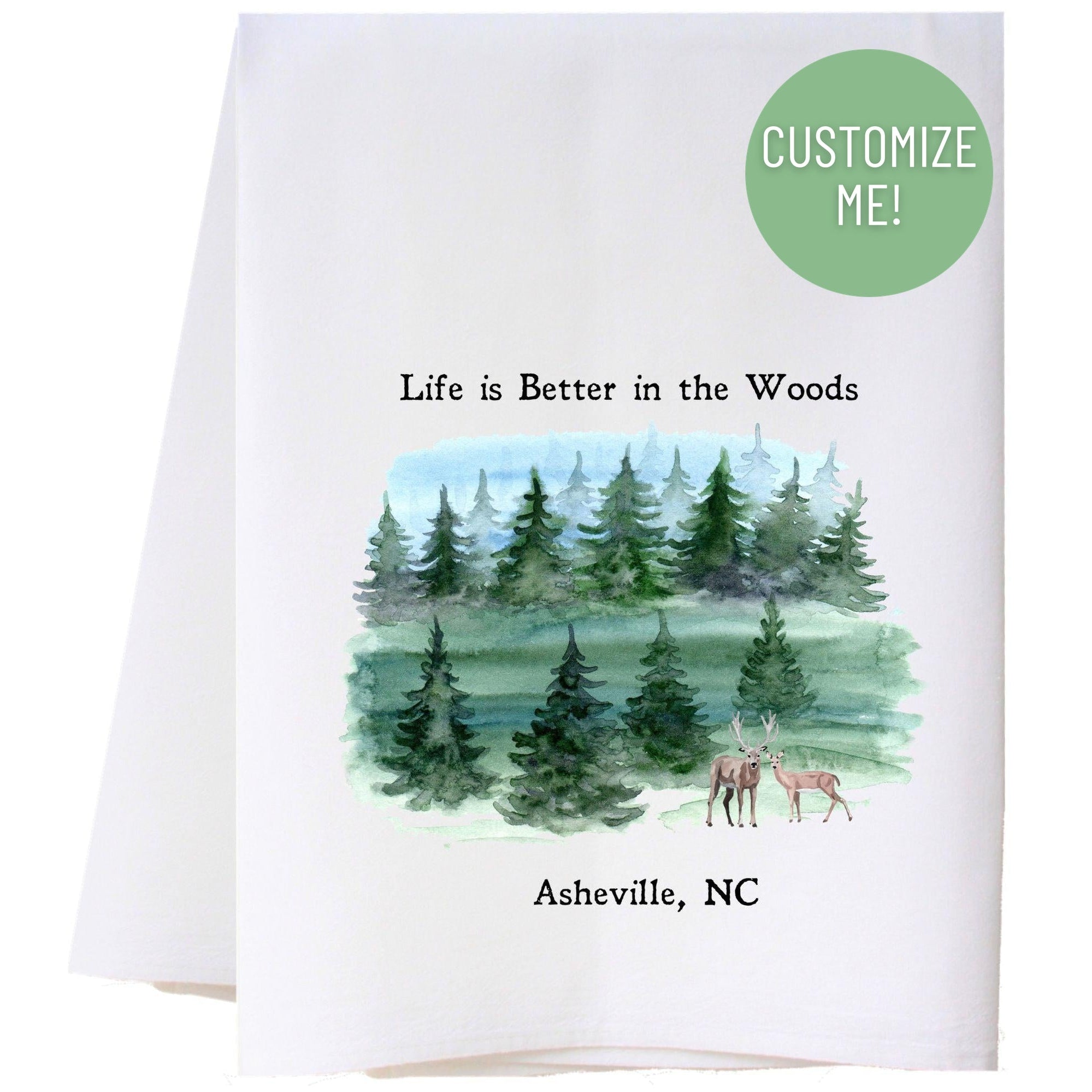 Life Is Better In The Woods Flour Sack Towel