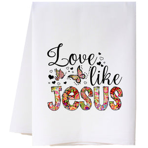 Love Like Jesus Flour Sack Towel
