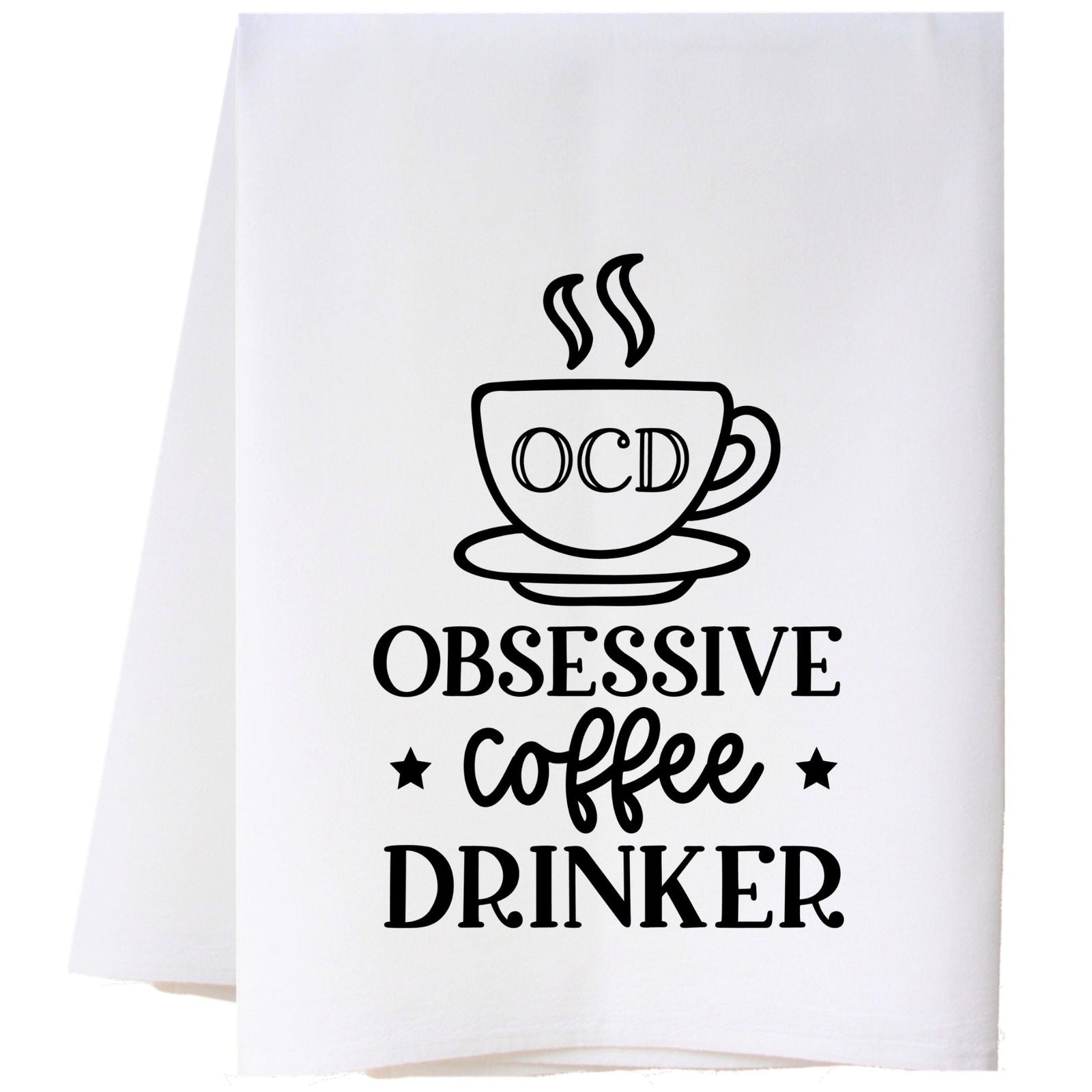Obsessive Coffee Drinker Kitchen Towel