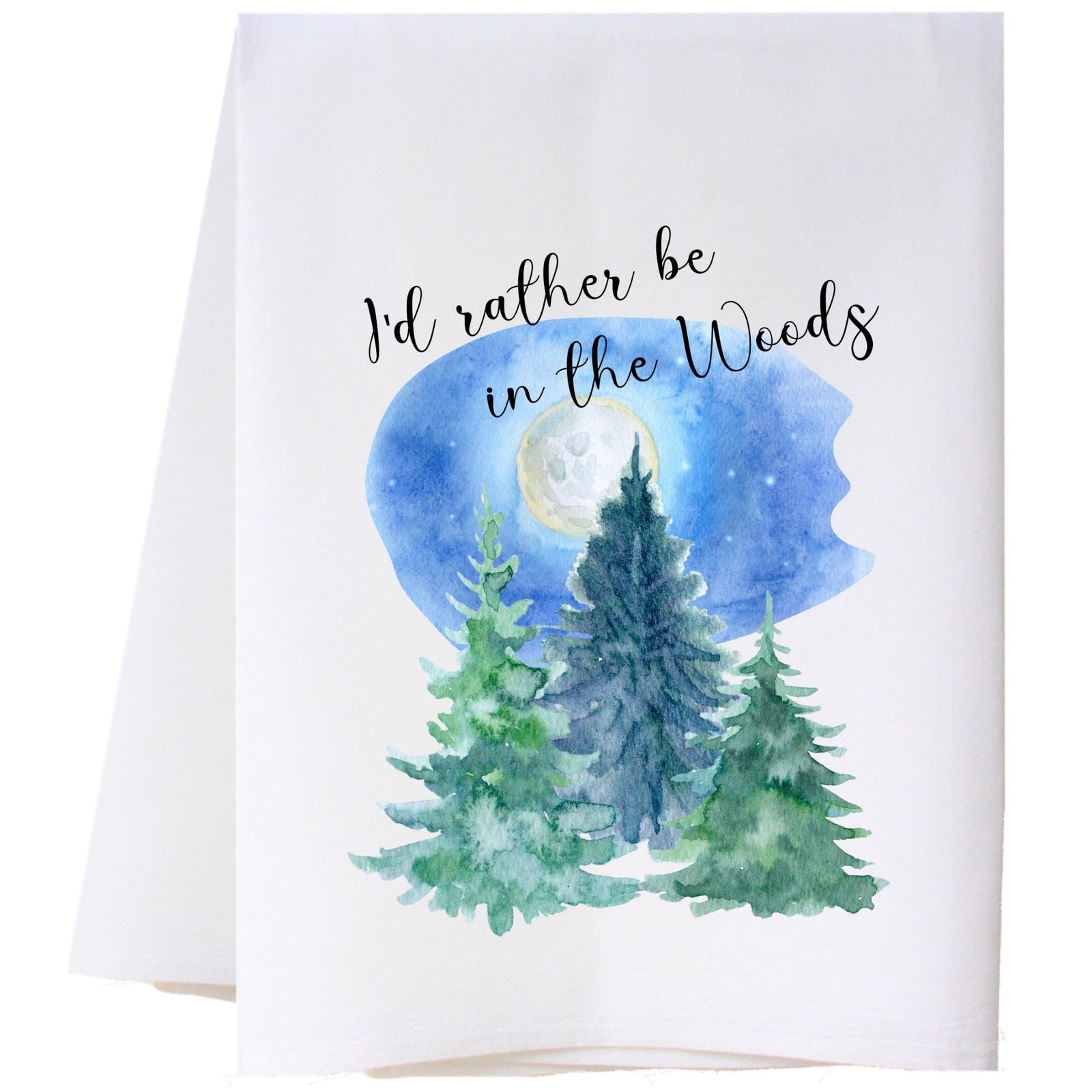 I'D Rather Be In The Woods Kitchen Towel