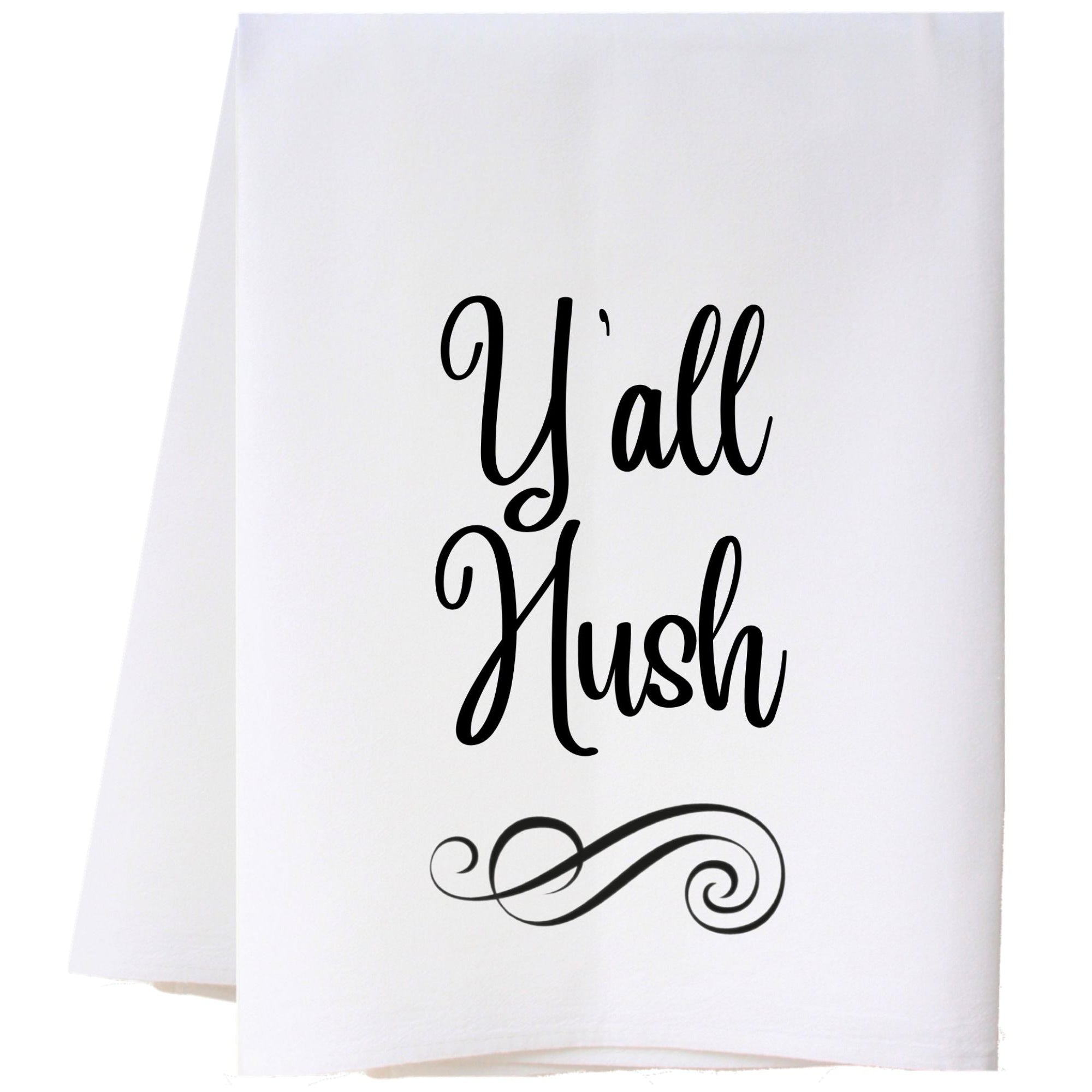 Y'All Hush Flour Sack Towel - Cora & Pate
