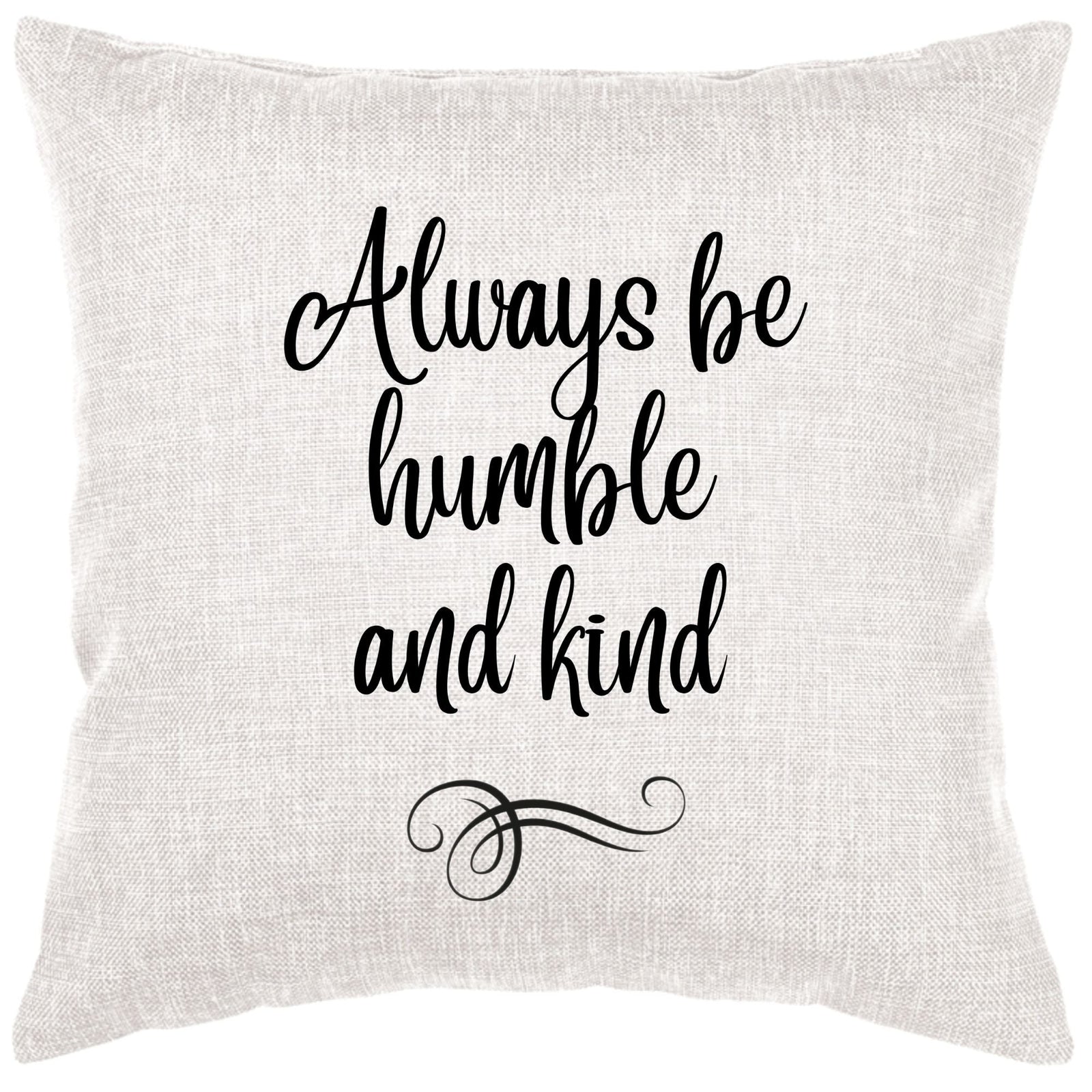 Always Be Humble And Kind Pillow Cover