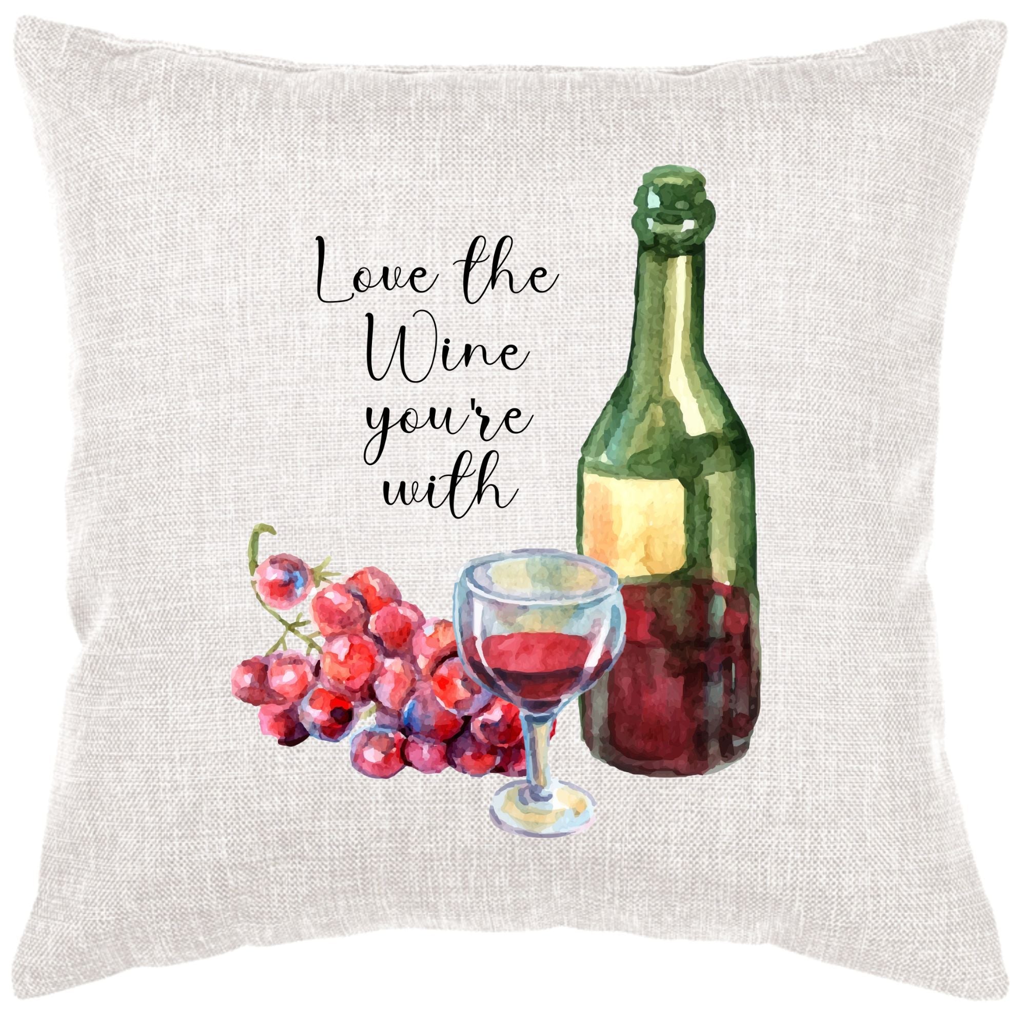 Love The Wine You'Re With Down Pillow