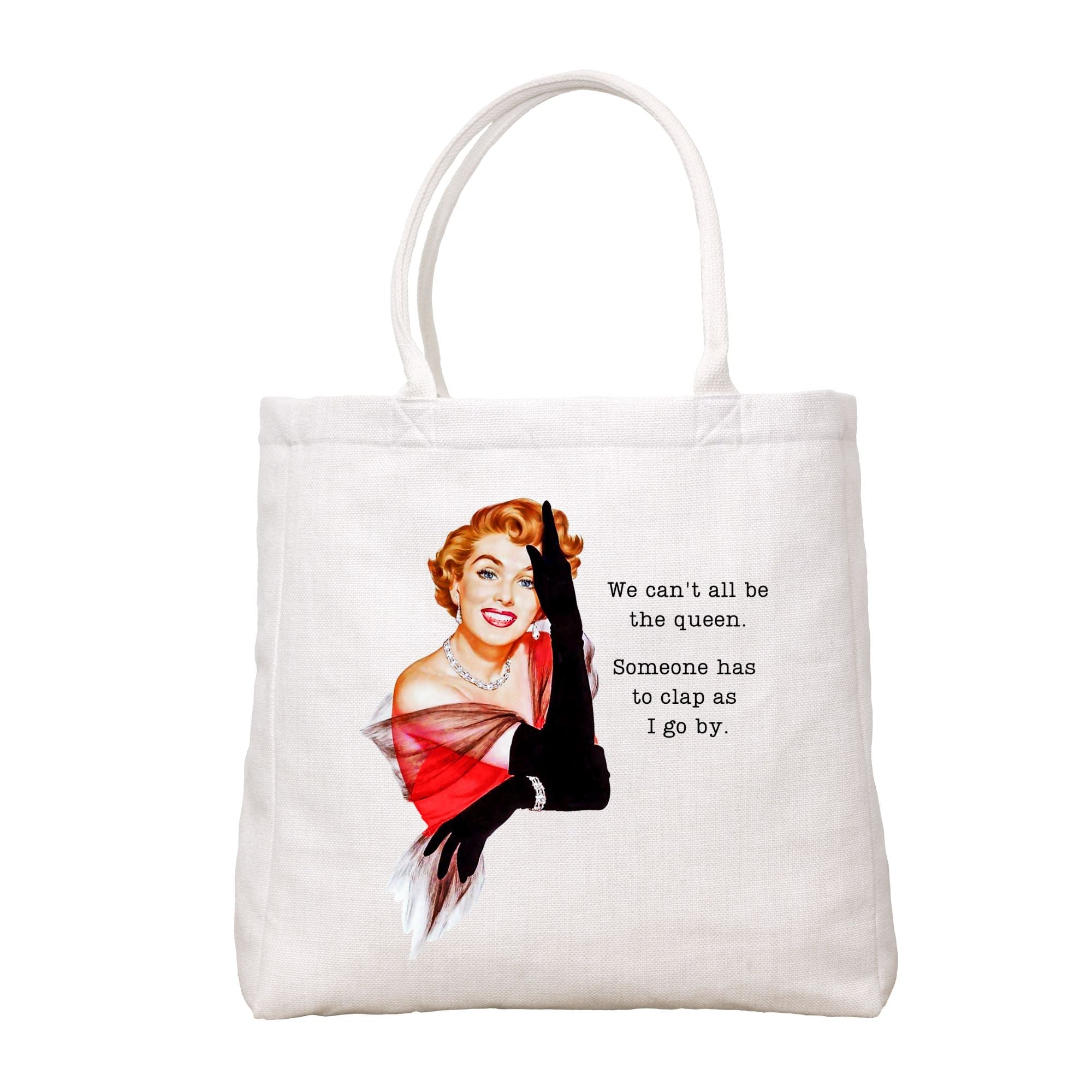 We Can't All Be Queen Tote Bag